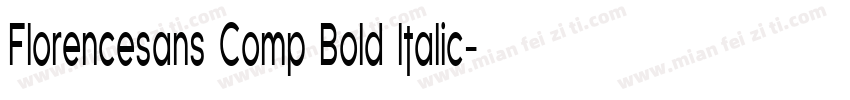 Florencesans Comp Bold Italic字体转换